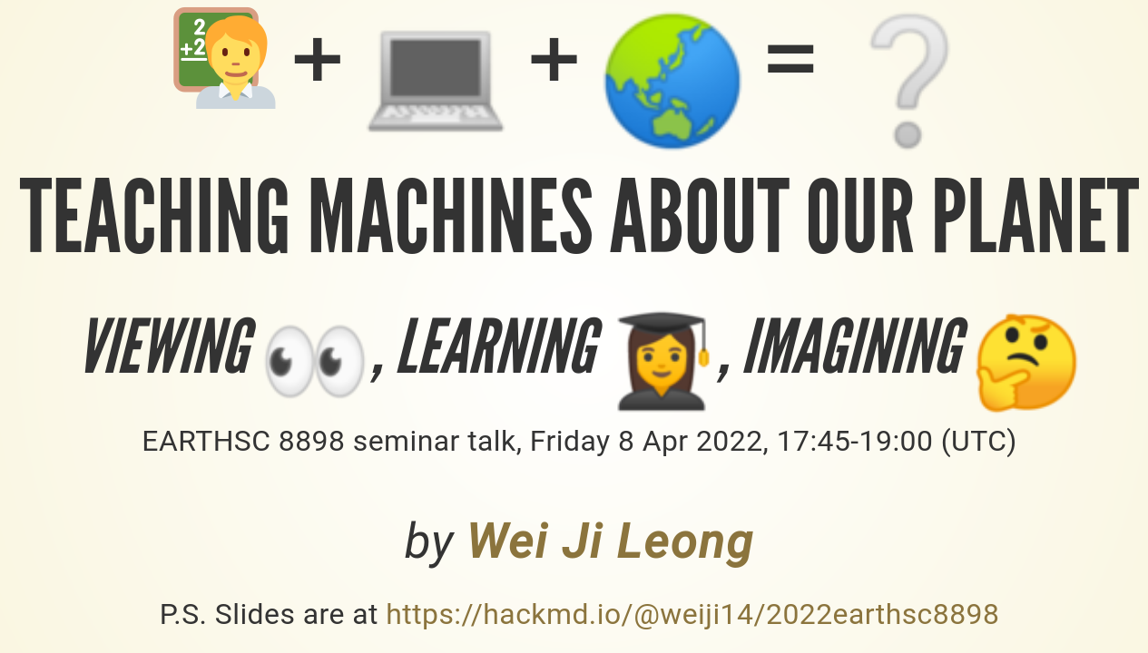 Teaching machines about our planet: Viewing, Learning, Imagining